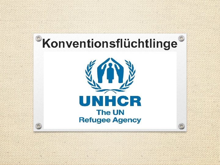 Konventionsflüchtlinge 