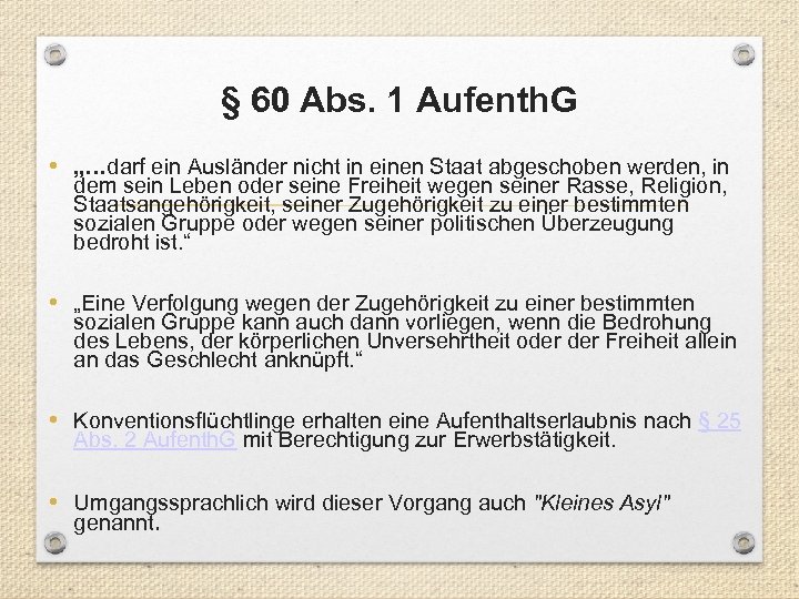 § 60 Abs. 1 Aufenth. G • „…darf ein Ausländer nicht in einen Staat