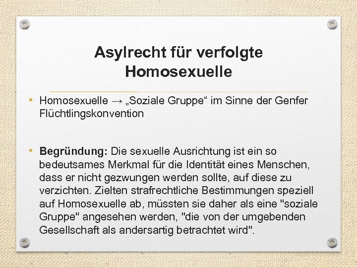 Asylrecht für verfolgte Homosexuelle • Homosexuelle → „Soziale Gruppe“ im Sinne der Genfer Flüchtlingskonvention