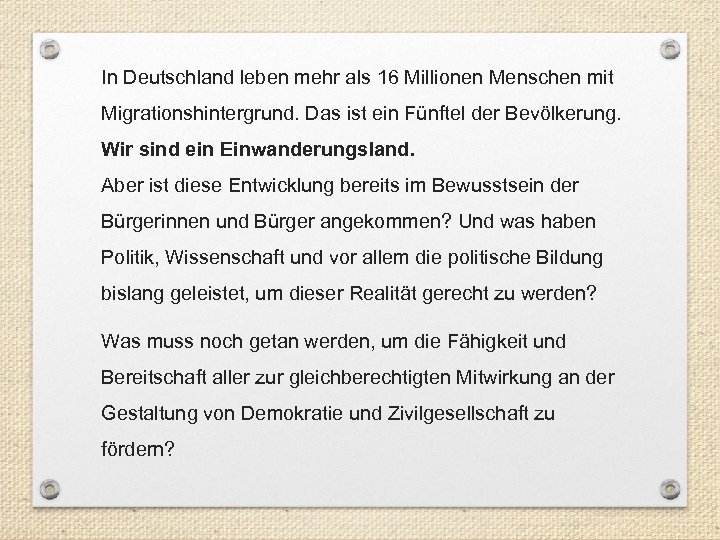 In Deutschland leben mehr als 16 Millionen Menschen mit Migrationshintergrund. Das ist ein Fünftel
