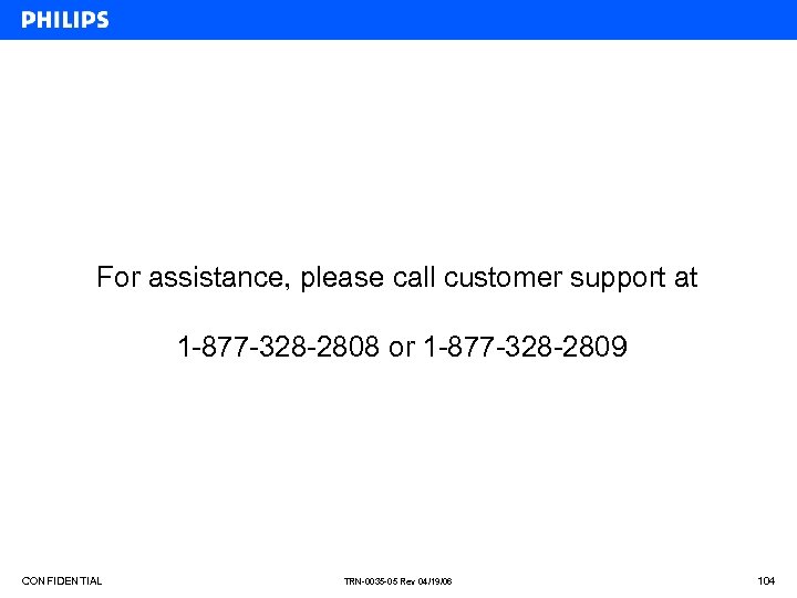 For assistance, please call customer support at 1 -877 -328 -2808 or 1 -877