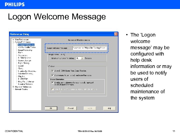 Logon Welcome Message • The ‘Logon welcome message’ may be configured with help desk