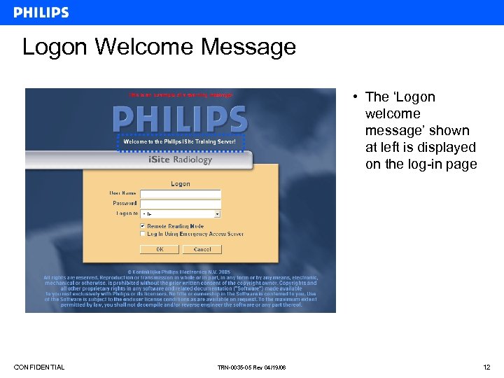 Logon Welcome Message • The ‘Logon welcome message’ shown at left is displayed on