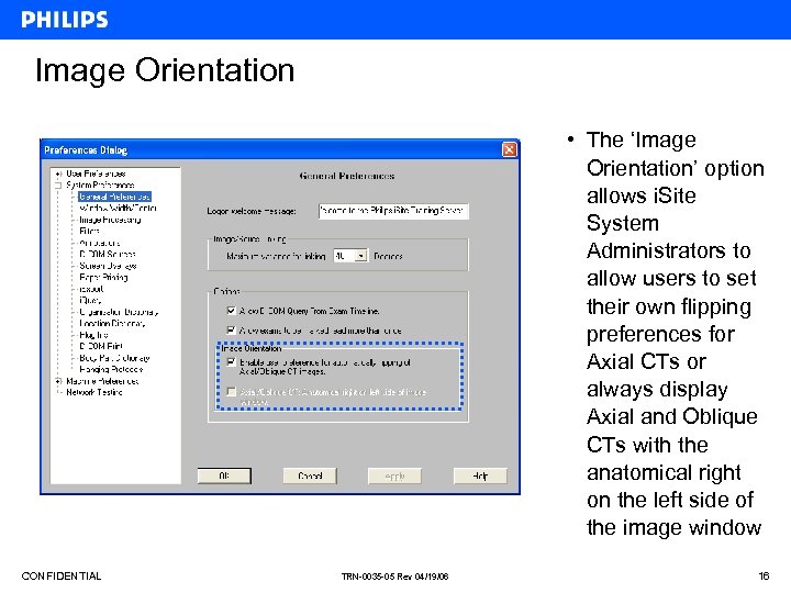 Image Orientation • The ‘Image Orientation’ option allows i. Site System Administrators to allow