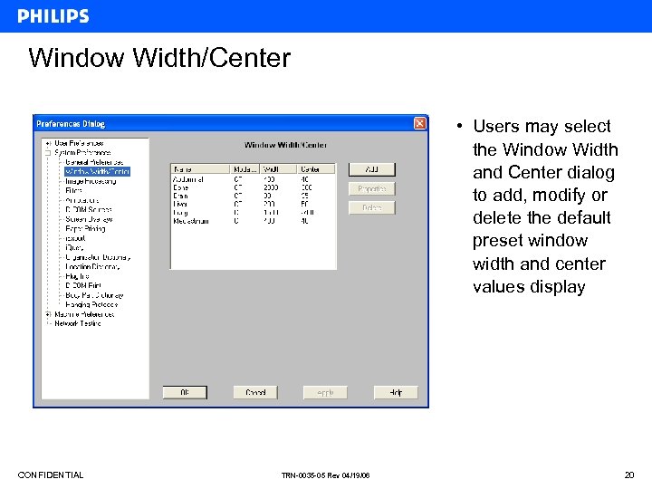 Window Width/Center • Users may select the Window Width and Center dialog to add,