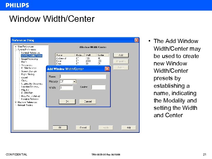 Window Width/Center • The Add Window Width/Center may be used to create new Window