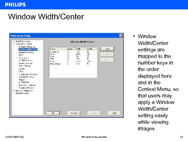 Window Width/Center • Window Width/Center settings are mapped to the number keys in the