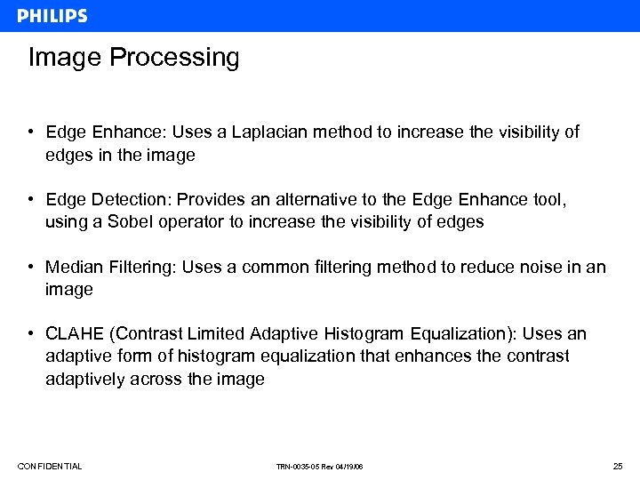 Image Processing • Edge Enhance: Uses a Laplacian method to increase the visibility of