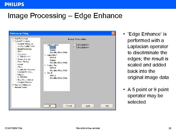 Image Processing – Edge Enhance • ‘Edge Enhance’ is performed with a Laplacian operator