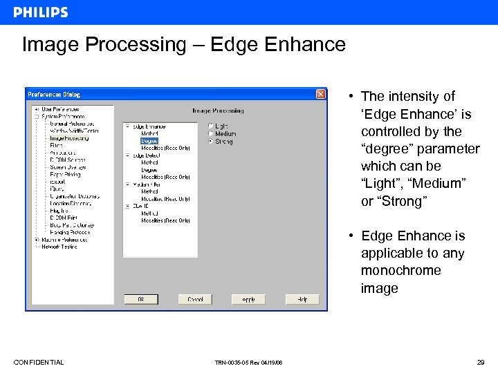 Image Processing – Edge Enhance • The intensity of ‘Edge Enhance’ is controlled by