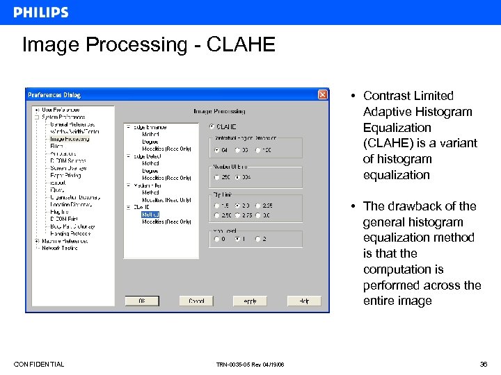 Image Processing - CLAHE • Contrast Limited Adaptive Histogram Equalization (CLAHE) is a variant