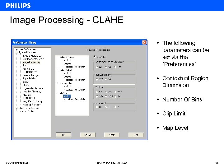 Image Processing - CLAHE • The following parameters can be set via the “Preferences”