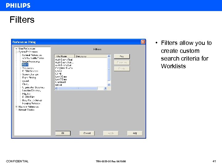 Filters • Filters allow you to create custom search criteria for Worklists CONFIDENTIAL TRN-0035