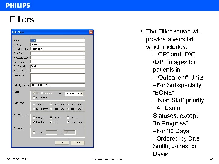 Filters • The Filter shown will provide a worklist which includes: –“CR” and “DX”