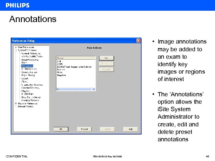 Annotations • Image annotations may be added to an exam to identify key images