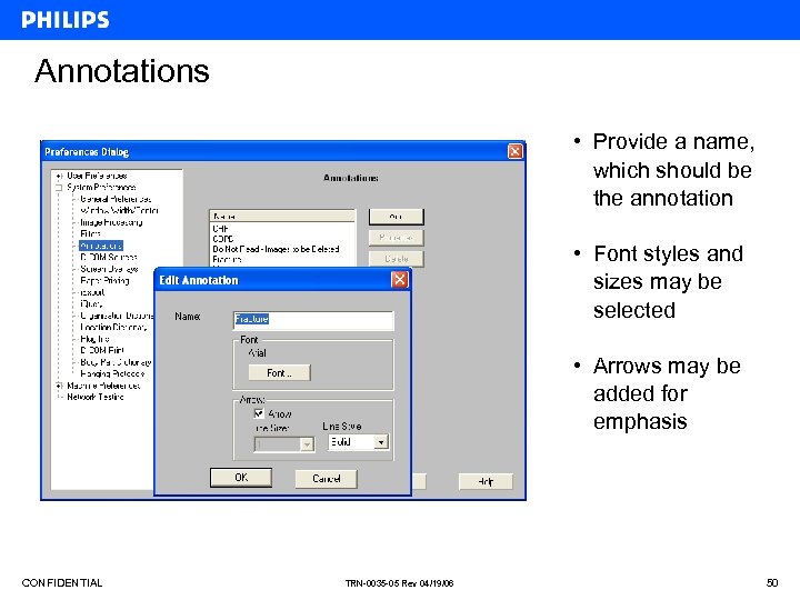 Annotations • Provide a name, which should be the annotation • Font styles and