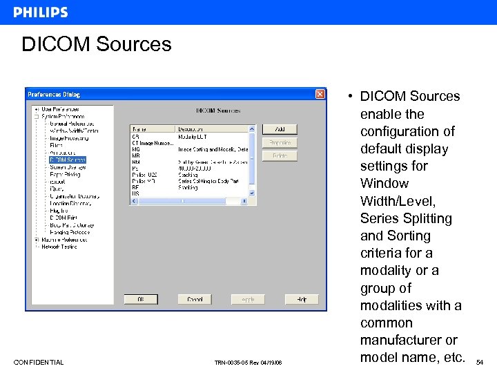 DICOM Sources CONFIDENTIAL TRN-0035 -05 Rev 04/19/06 • DICOM Sources enable the configuration of