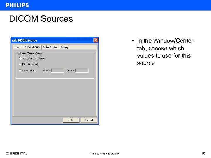 DICOM Sources • In the Window/Center tab, choose which values to use for this