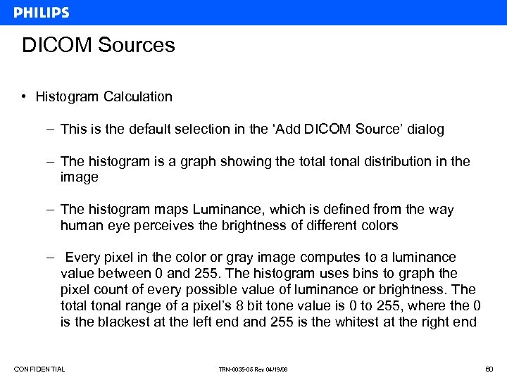 DICOM Sources • Histogram Calculation – This is the default selection in the ‘Add