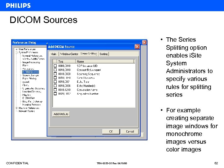 DICOM Sources • The Series Splitting option enables i. Site System Administrators to specify