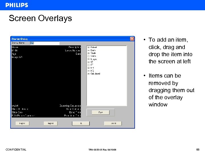 Screen Overlays • To add an item, click, drag and drop the item into