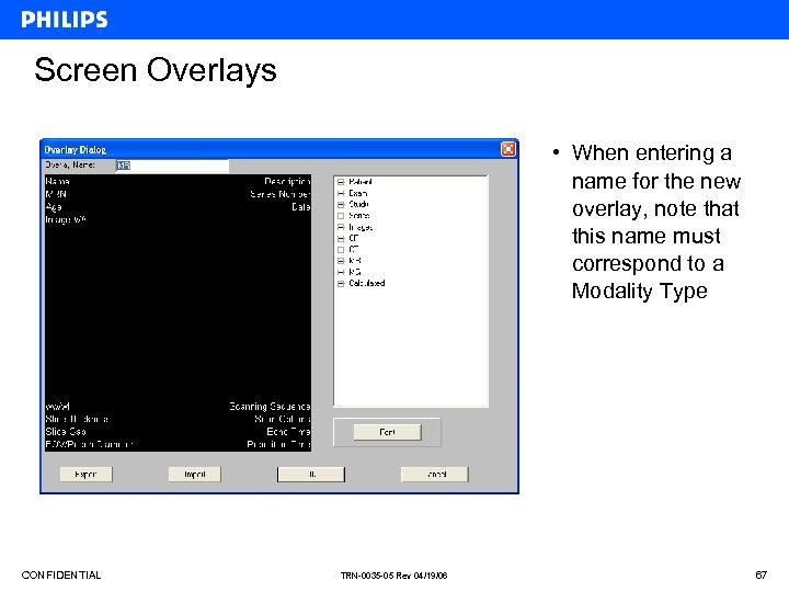 Screen Overlays • When entering a name for the new overlay, note that this