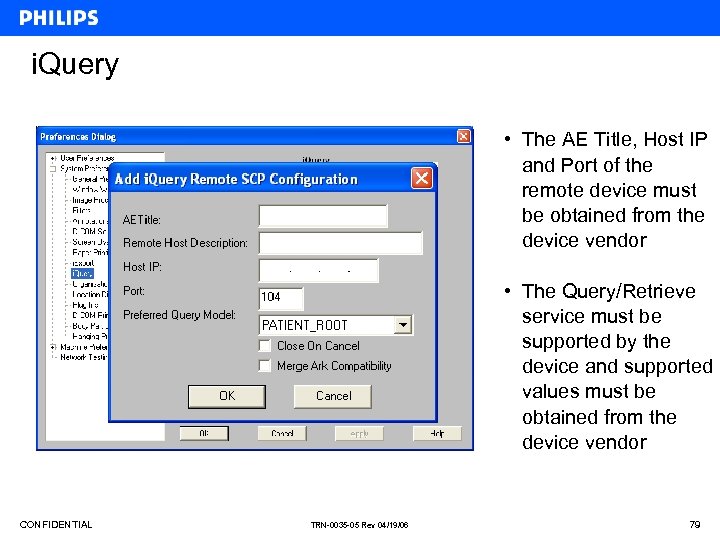 i. Query • The AE Title, Host IP and Port of the remote device