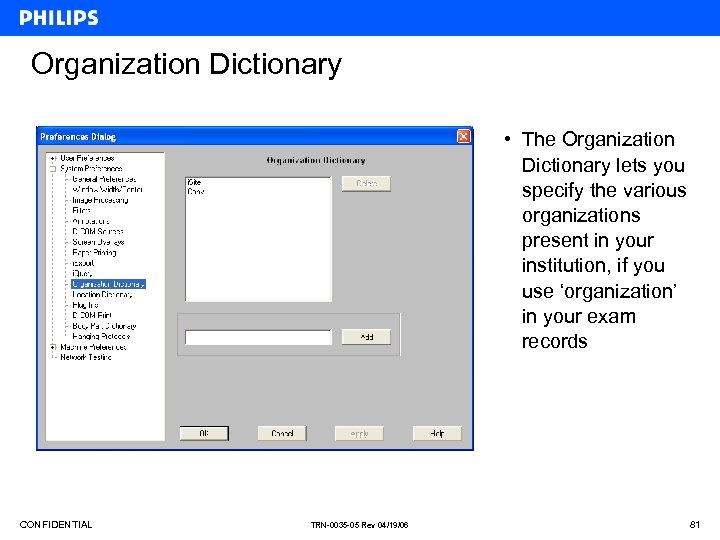 Organization Dictionary • The Organization Dictionary lets you specify the various organizations present in