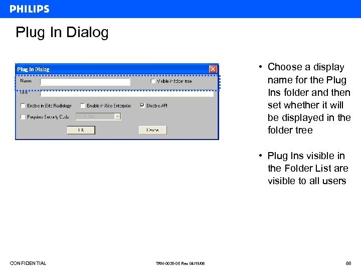 Plug In Dialog • Choose a display name for the Plug Ins folder and