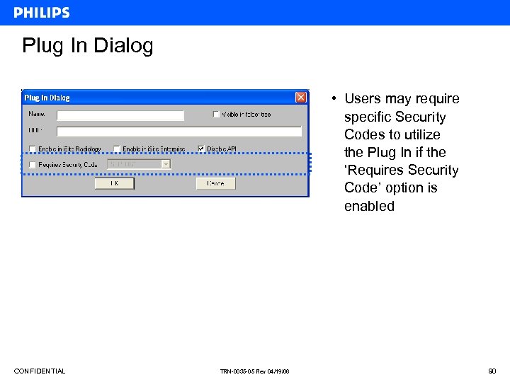 Plug In Dialog • Users may require specific Security Codes to utilize the Plug