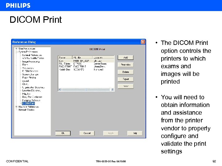DICOM Print • The DICOM Print option controls the printers to which exams and