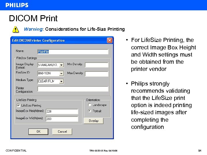 DICOM Print Warning: Considerations for Life-Size Printing • For Life. Size Printing, the correct
