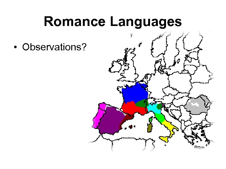 Romance Languages • Observations? 