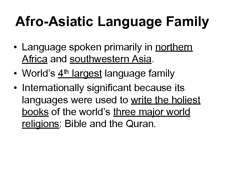 Afro-Asiatic Language Family • Language spoken primarily in northern Africa and southwestern Asia. •