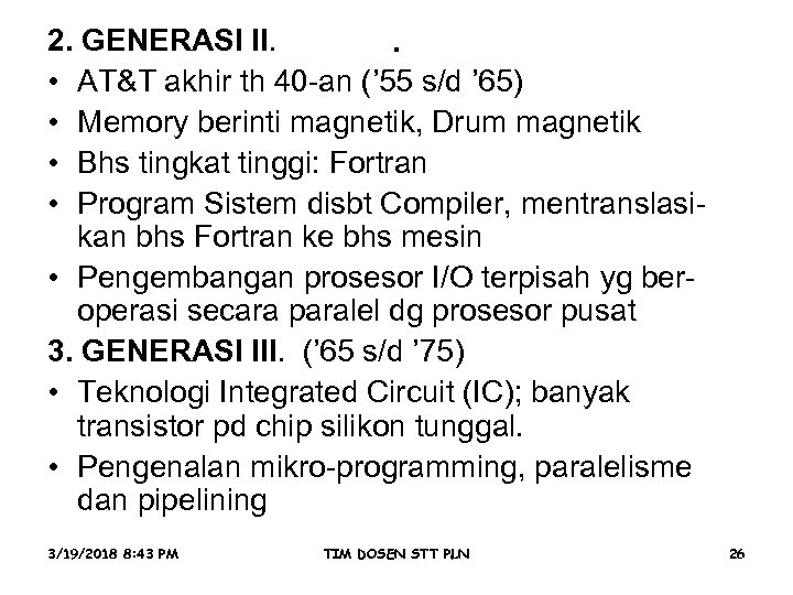2. GENERASI II. . • AT&T akhir th 40 -an (’ 55 s/d ’