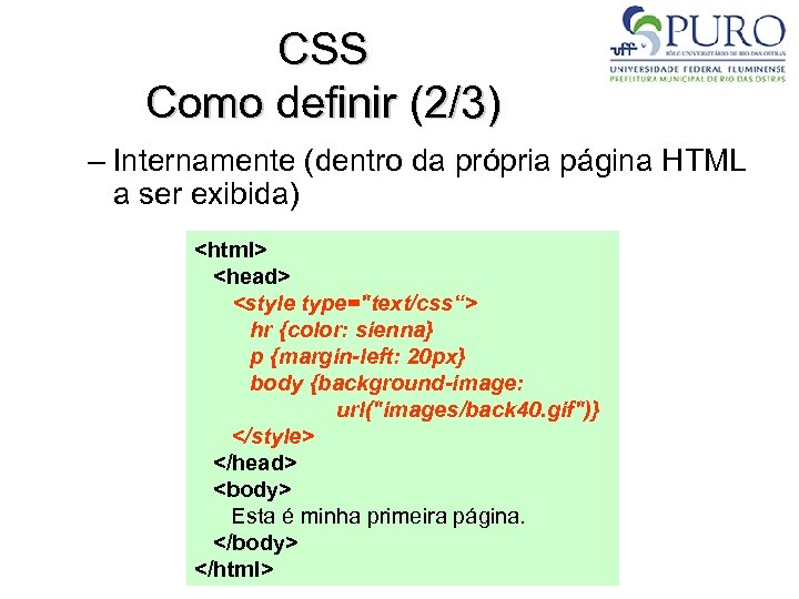 CSS Como definir (2/3) – Internamente (dentro da própria página HTML a ser exibida)