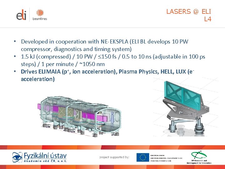 LASERS @ ELI L 4 • Developed in cooperation with NE-EKSPLA (ELI BL develops