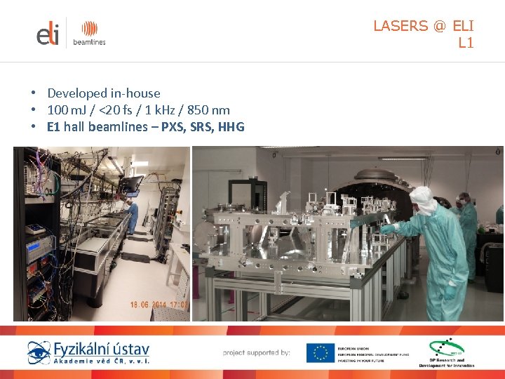 LASERS @ ELI L 1 • Developed in-house • 100 m. J / <20