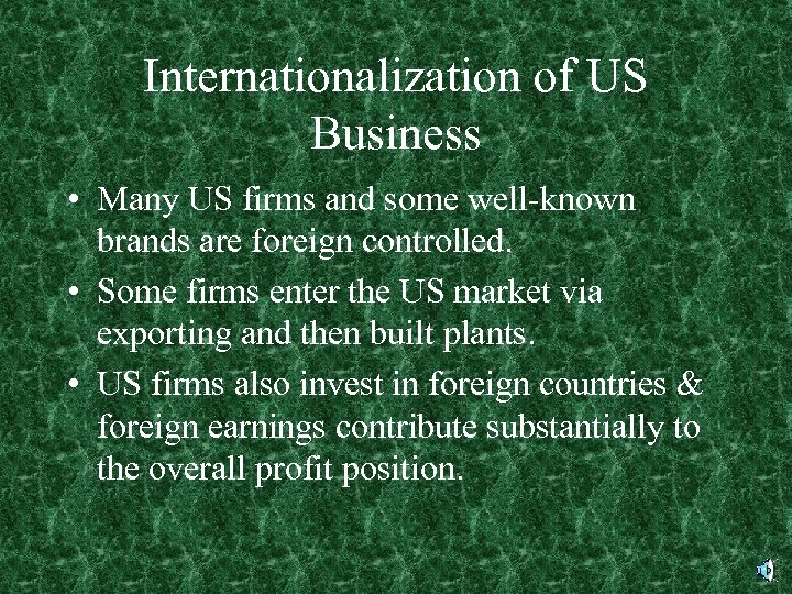 Internationalization of US Business • Many US firms and some well-known brands are foreign