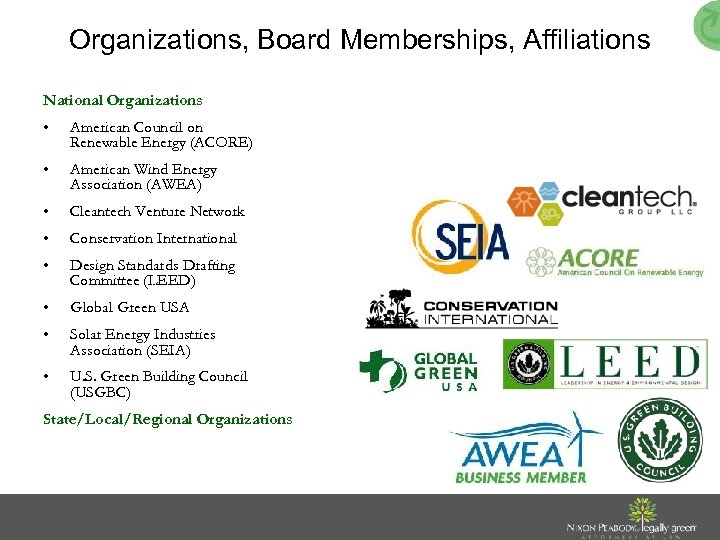 Organizations, Board Memberships, Affiliations National Organizations • American Council on Renewable Energy (ACORE) •