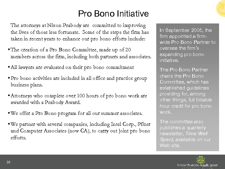 Pro Bono Initiative The attorneys at Nixon Peabody are committed to improving the lives