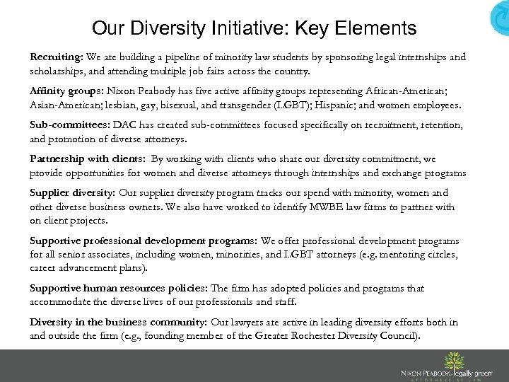 Our Diversity Initiative: Key Elements Recruiting: We are building a pipeline of minority law