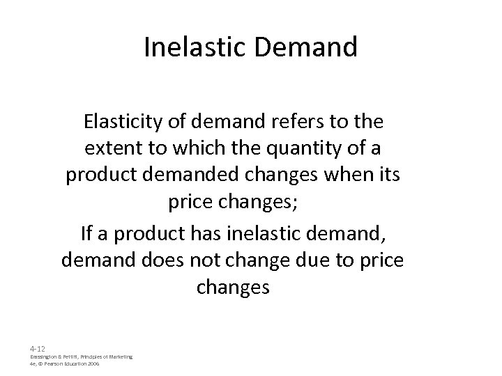 Inelastic Demand Elasticity of demand refers to the extent to which the quantity of