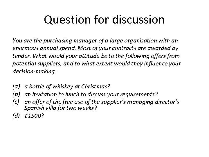 Question for discussion You are the purchasing manager of a large organisation with an