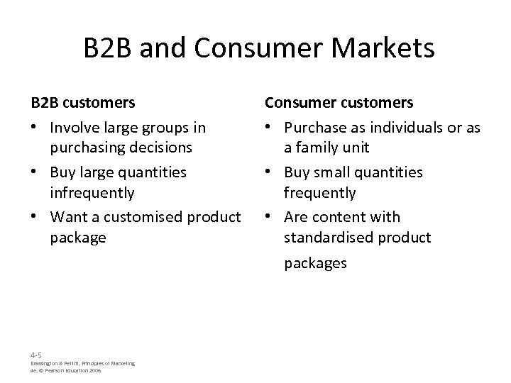 B 2 B and Consumer Markets B 2 B customers • Involve large groups