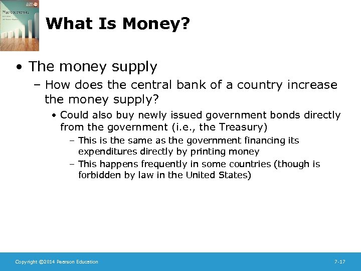 What Is Money? • The money supply – How does the central bank of