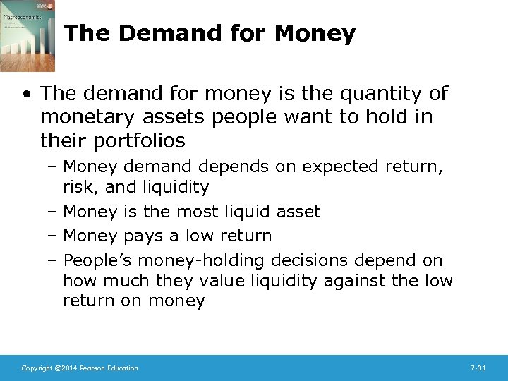 The Demand for Money • The demand for money is the quantity of monetary