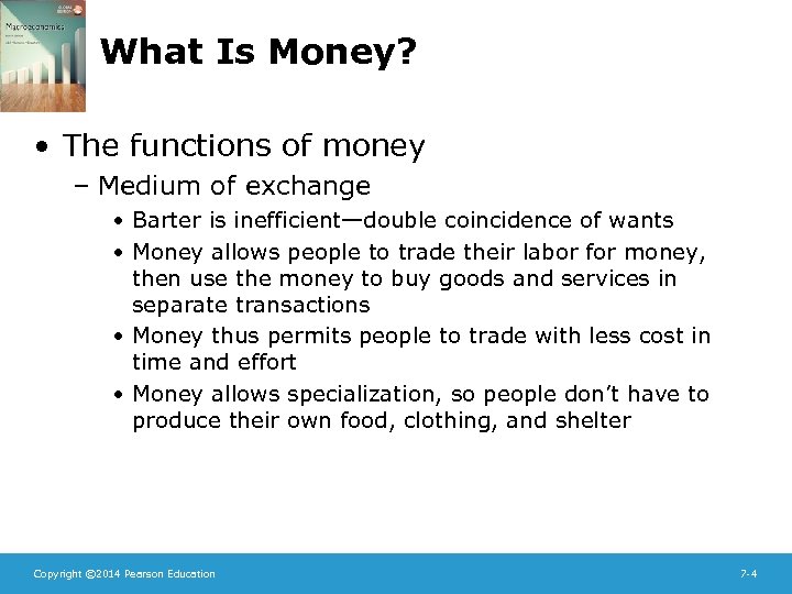 What Is Money? • The functions of money – Medium of exchange • Barter