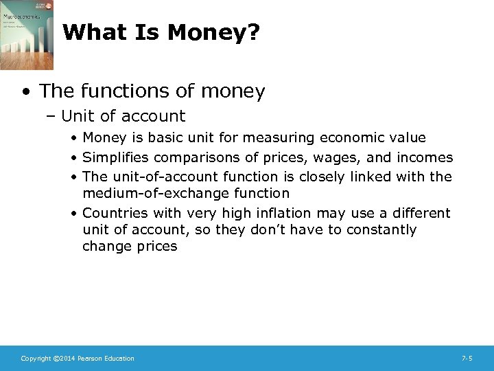 What Is Money? • The functions of money – Unit of account • Money