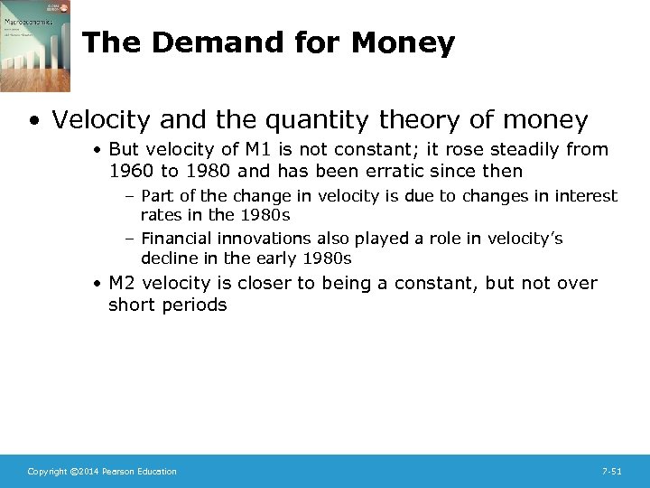 The Demand for Money • Velocity and the quantity theory of money • But